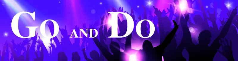 Go and Do: Aug. 7, 2026